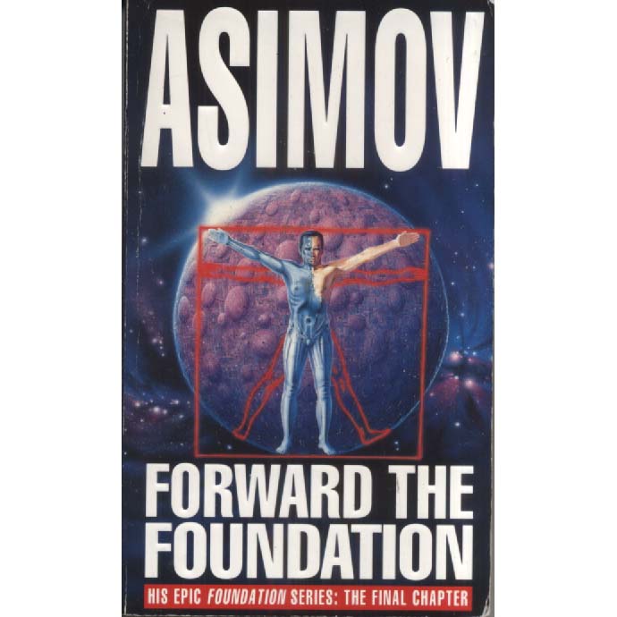 Forward the Foundation by Isaac Asimov