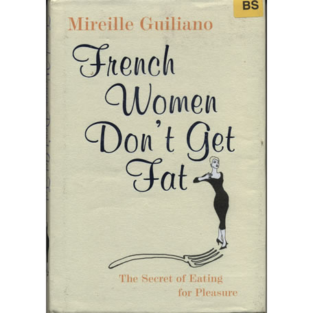 French Women Dont Get Fat by Mireille Guiliano