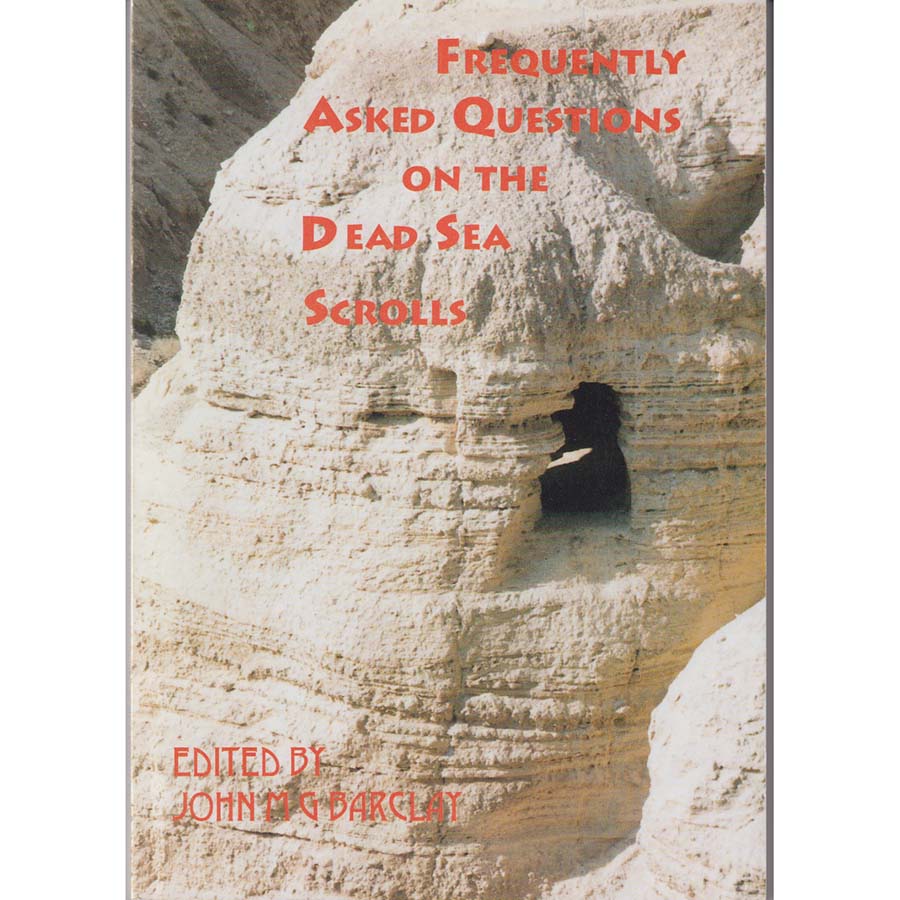 Frequently Asked Questions on the Dead Sea Scrolls by John MG Barclay