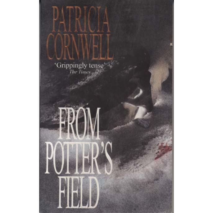 From Potters Field by Patricia Cornwall
