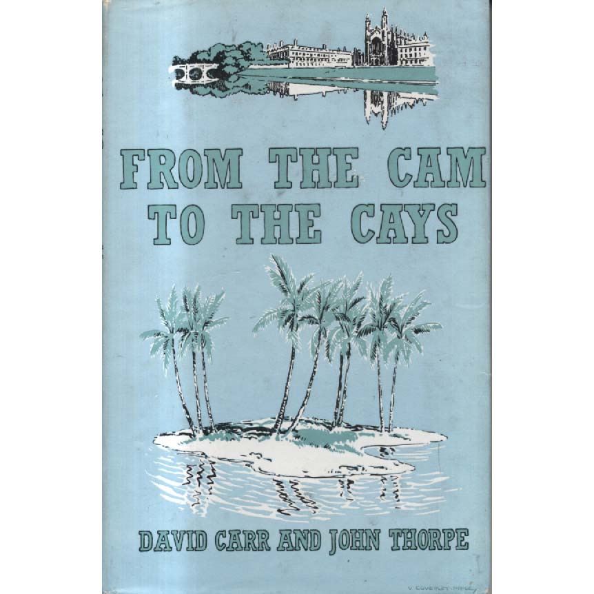 From The Cam To The Cays by David Carr and John Thorpe