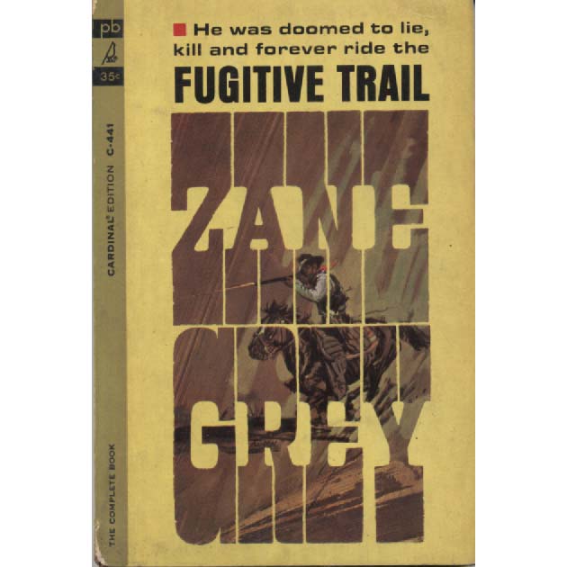 Fugitive Trail by Zane Grey