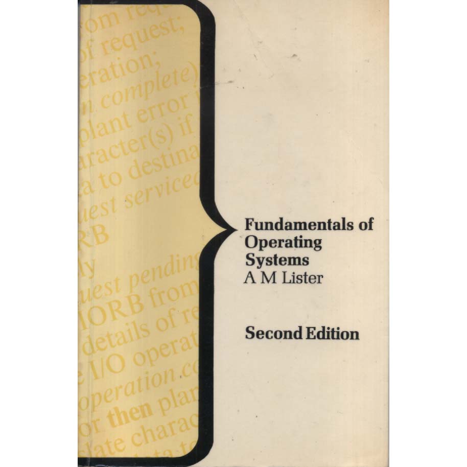 Fundementals Of Operating Systems by AM Lister