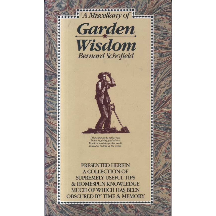 A Miscellany of Garden Wisdom by Bernard Schofield