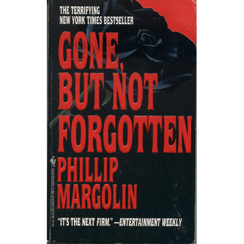 Gone But Not Forgotten by Phillip Margolin