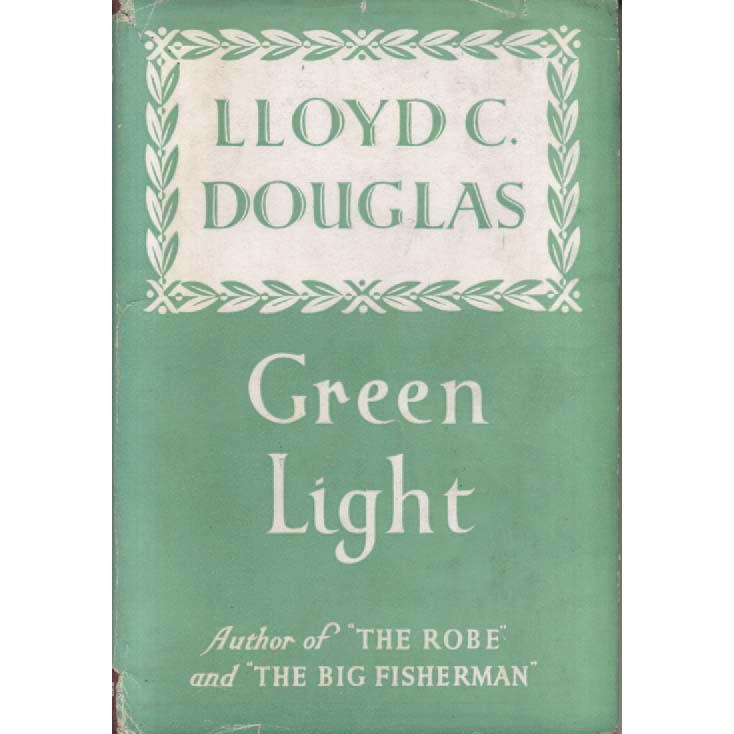 Green Light by Lloyd C Douglas
