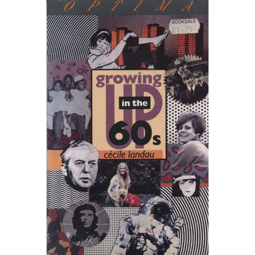 Growing Up In The 60s by Cecile Landau