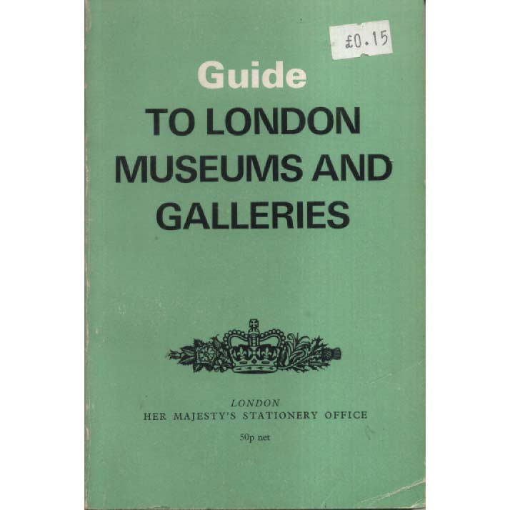 Guide to London Museums and Galleries by HMSO