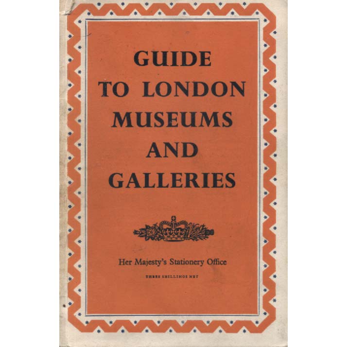 Guide To London Museums And Galleries by HMSO