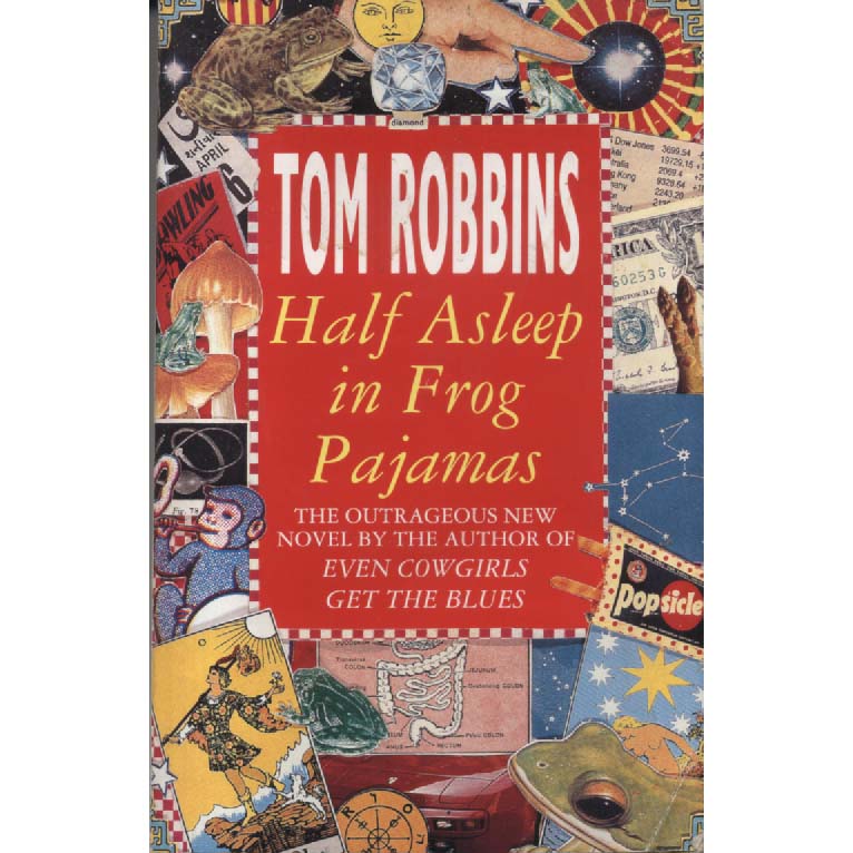 Half Asleep in Frog Pajamas by Tom Robbins