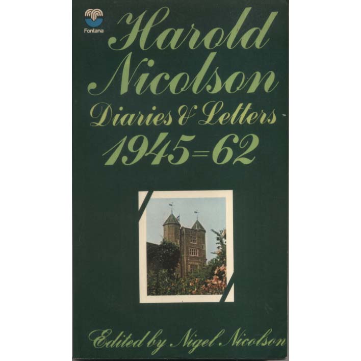 Harold Nicolson - Diaries and Letters 1945-62 by Nigel Nicolson