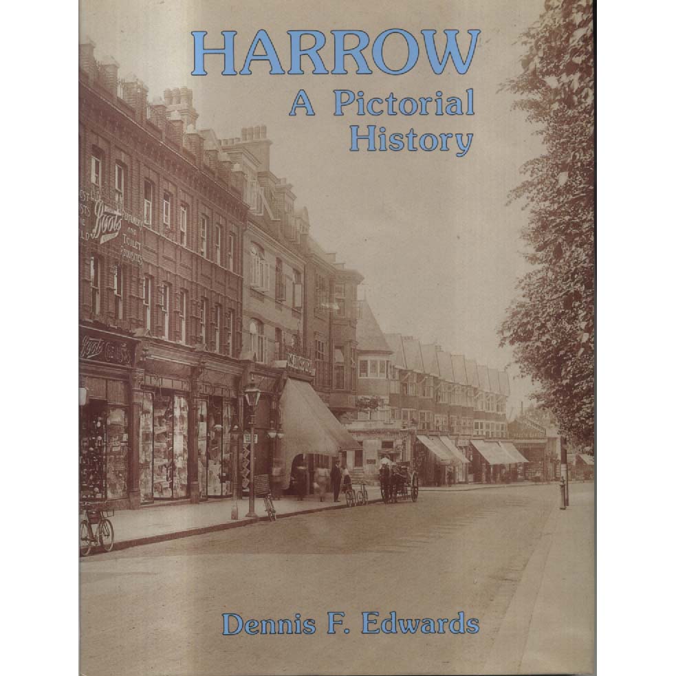 Harrow - A Pictorial History by Dennis F Edwards