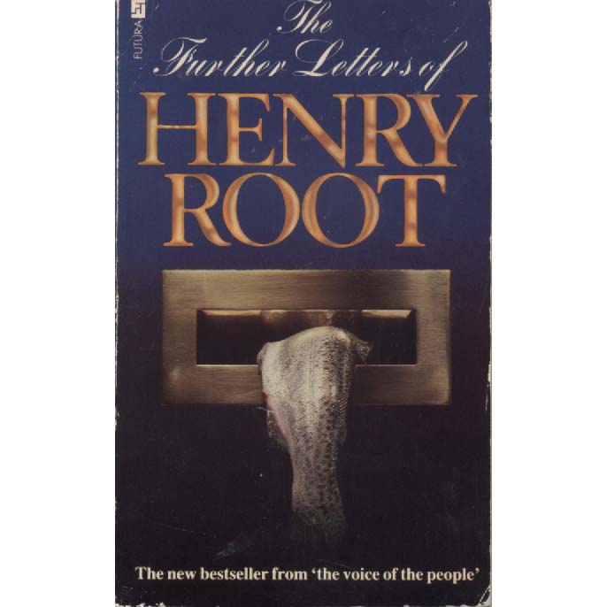 The Further Letters Of Henry Root by Henry Root