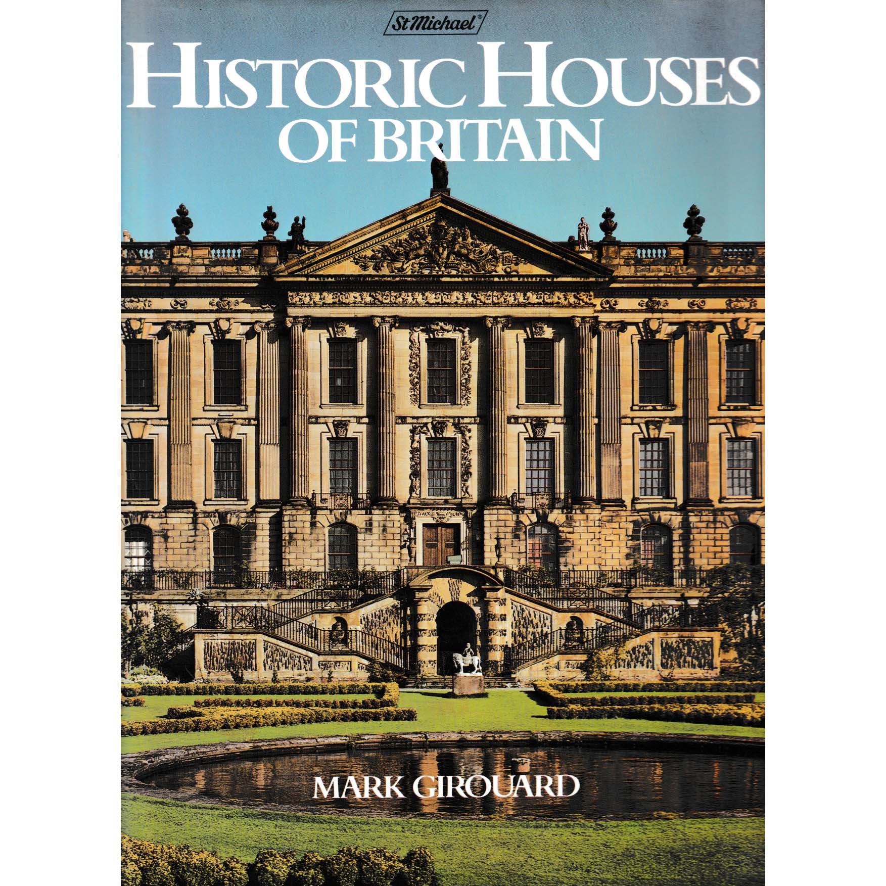 Historic Houses of Britain by Mark Girouard