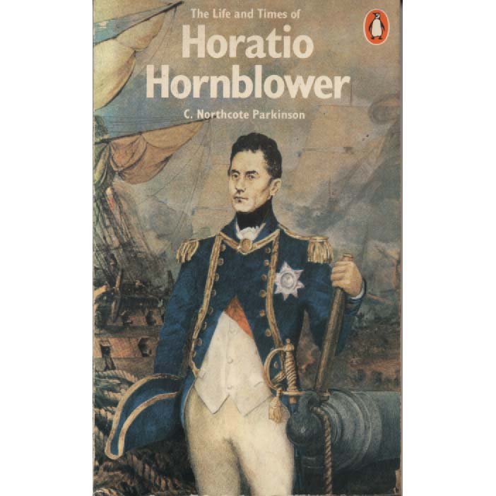 Horation Hornblower by C Northcote Parkinson