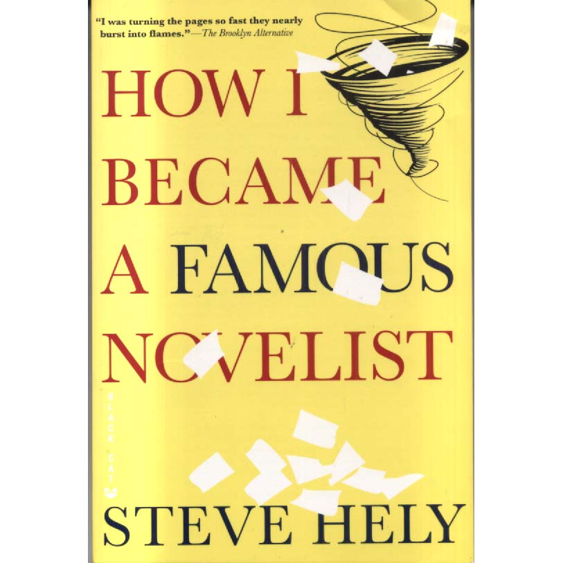 How I Became a Famous Novelist by Steve Hely