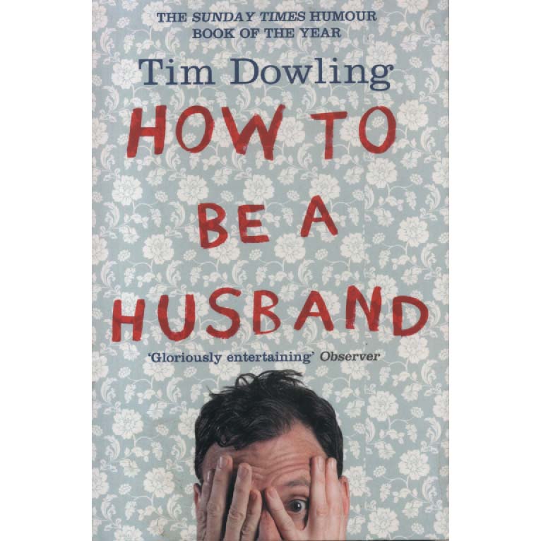 How To Be Husband by Tim Dowling
