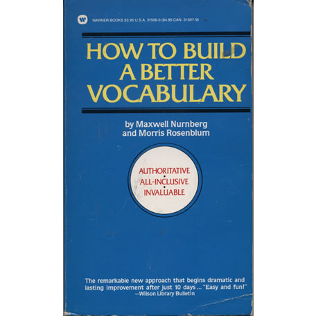 How To Build A Better Vocabulary by Maxwell Nurnberg and Morris Rosenblum