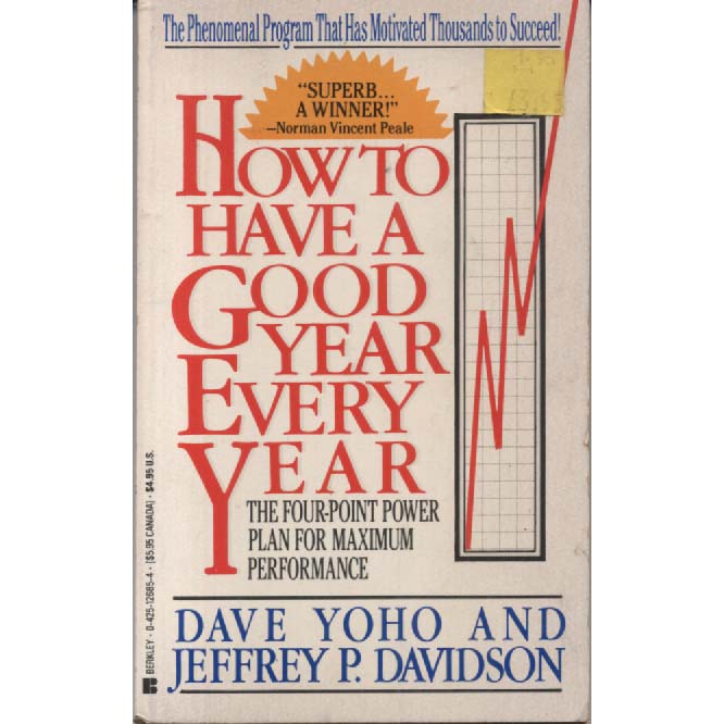 How To Have A Good Year Every Year by Dave Yoho and Jeffrey P Davidson