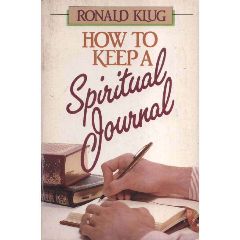How to Keep a Spiritual Journal by Ronald Klug