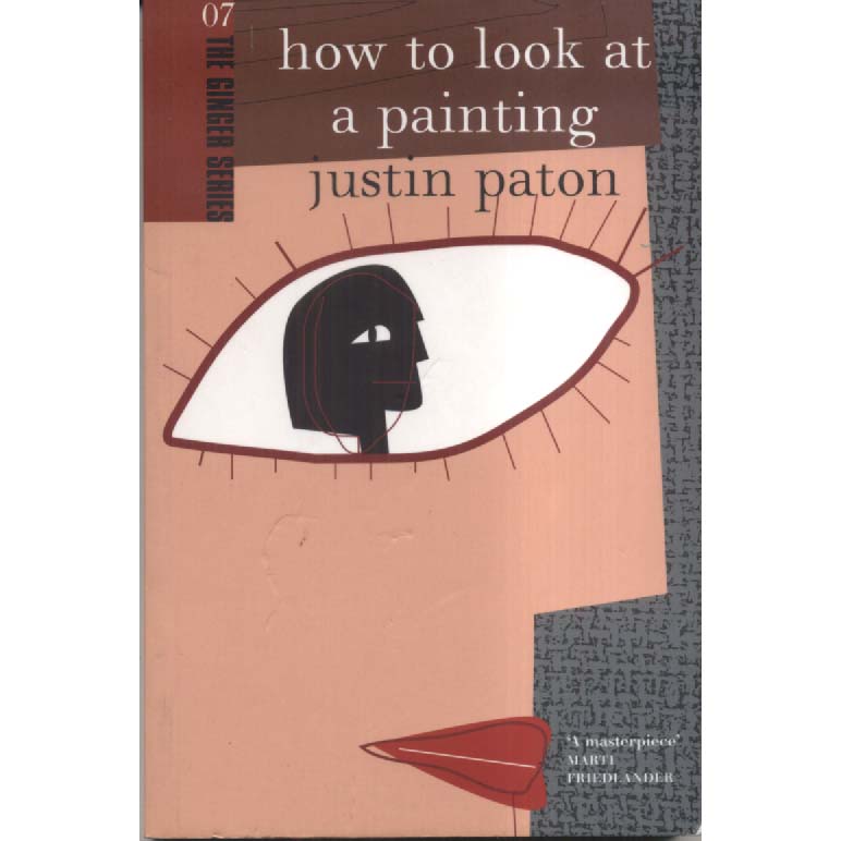 How to Look at a Painting by Justin Paton