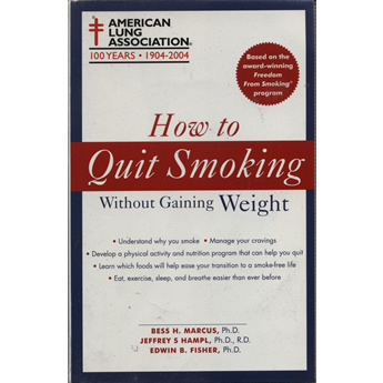 How to Quit Smoking Without Gaining Weight by Bess H Marcus Jeffrey S Hampl Edwin B Fisher