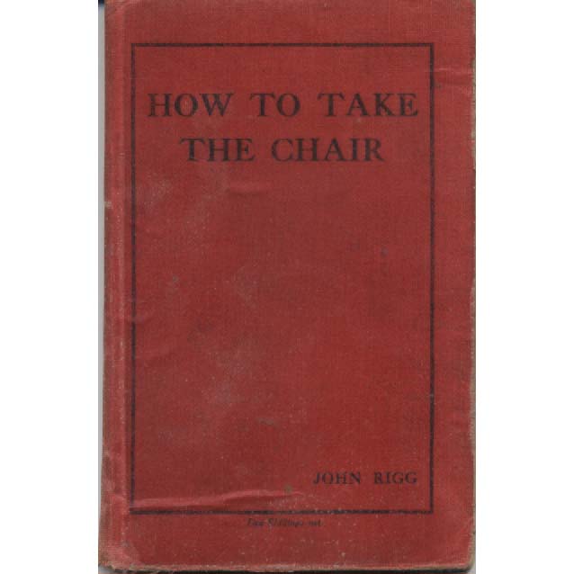 How To Take The Chair by John Rigg