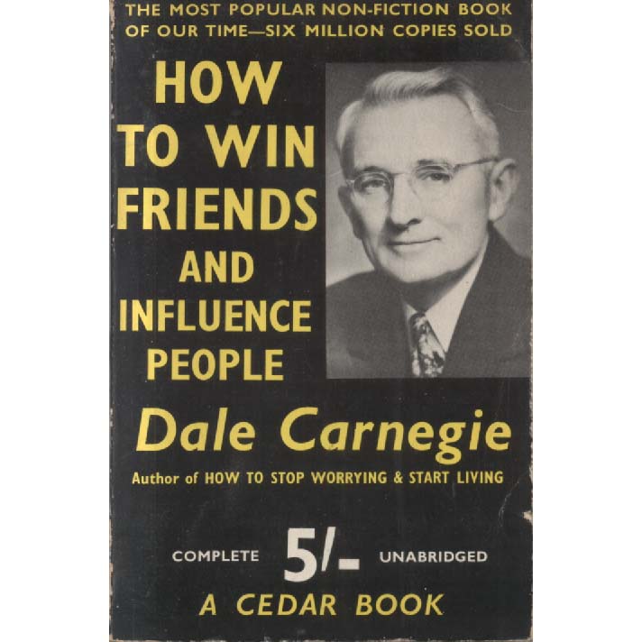 How to Win Friends and Influence people by Dale Carnegie