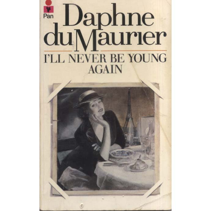 Ill Never be Young Again by Daphne du Maurier