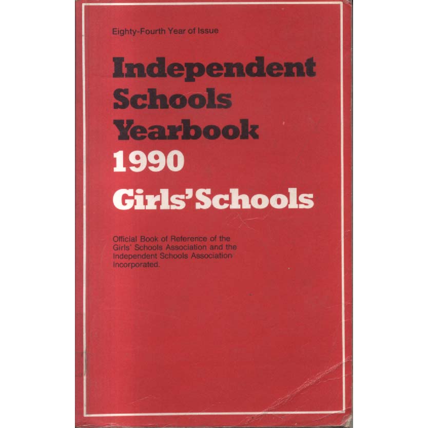Independent Schools Year Book - Girls Schools by JF Burnet