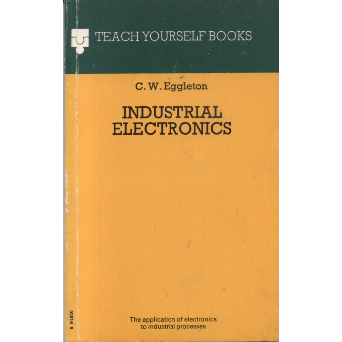 Industrial Electronics by CW Eggleton