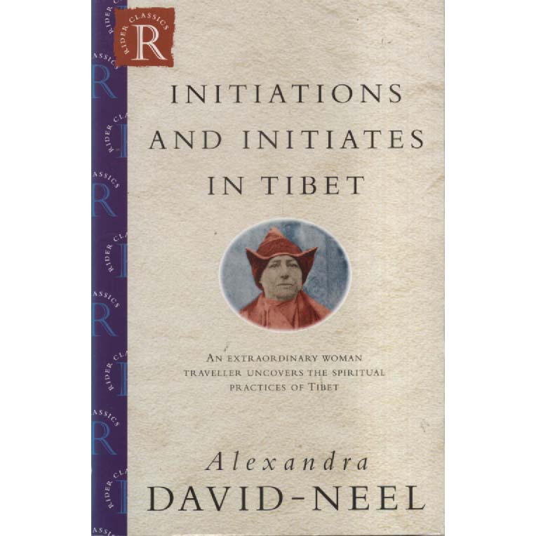 Initiations and Initiates in Tibe by Alexandra David-Neel
