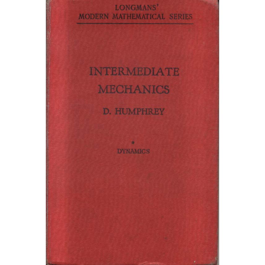 Intermediate Mechanics by D Humphreys