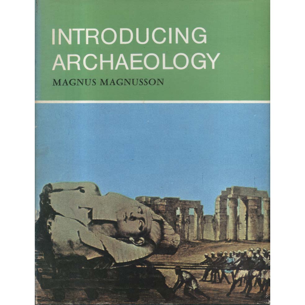 Introducing Archaeology by Magnus Magnusson