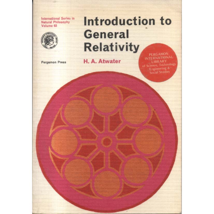 Introduction To General Relativity by HA Atwater