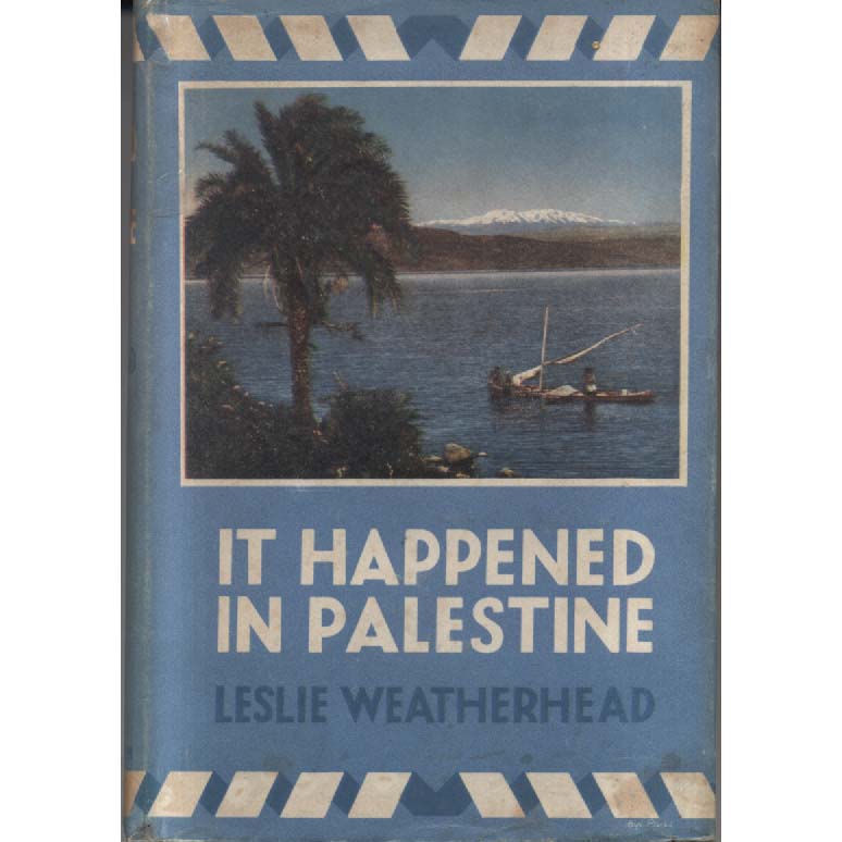 It Happened in Palestine by Leslie Weatherhead