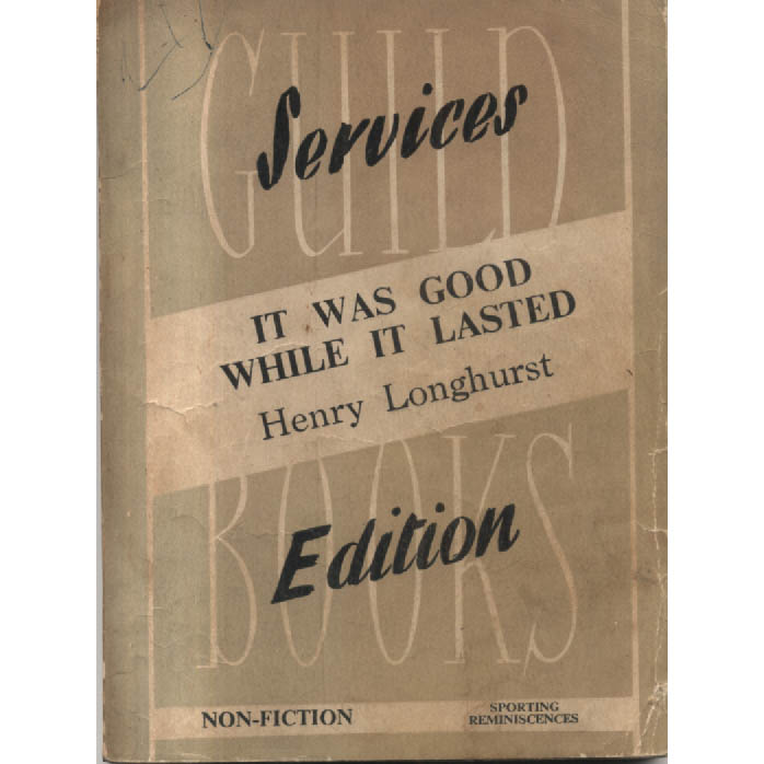 It Was Good While It Lasted by Henry Longhurst