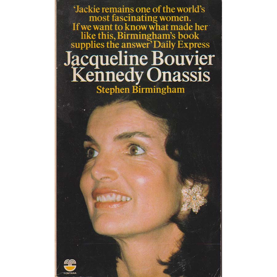Jacqueline Bouvier Kennedy Onassis by Stephen Birmingham