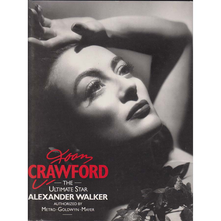 Joan Crawford - The Ultimate Star by Alexander Walker