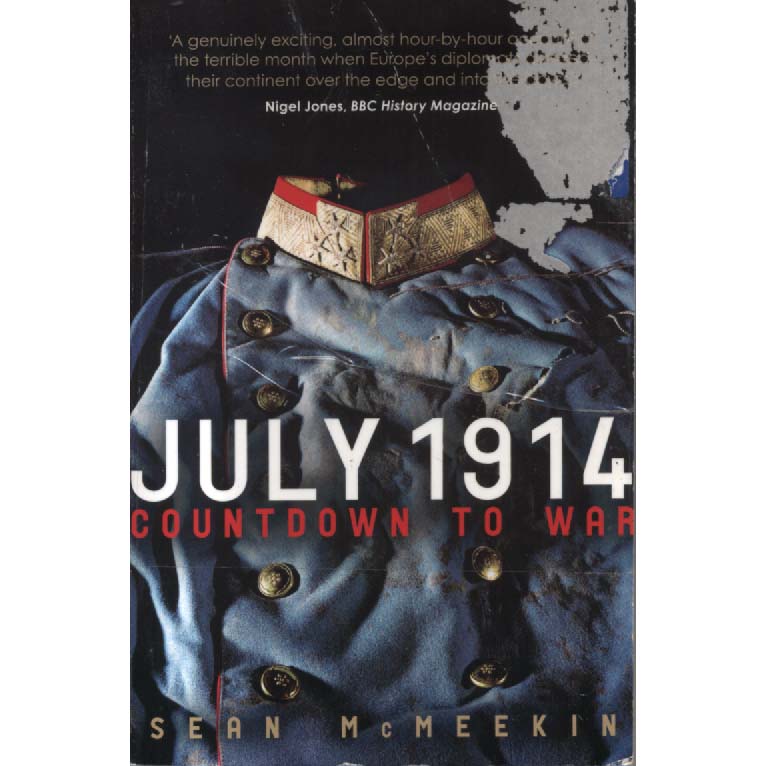 July 1914 - Countdown to War by Sean McMeekin