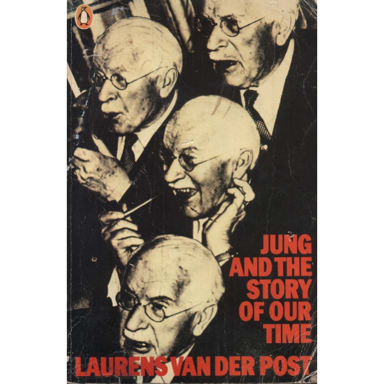 Jung And The Story Of Our Time by Laurens Van Der Post