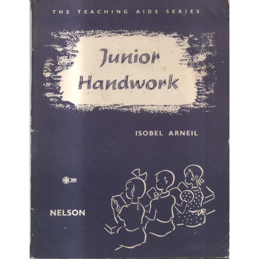 Junior Handwork - The Teaching Aids Series 10 by Isobel Arneil
