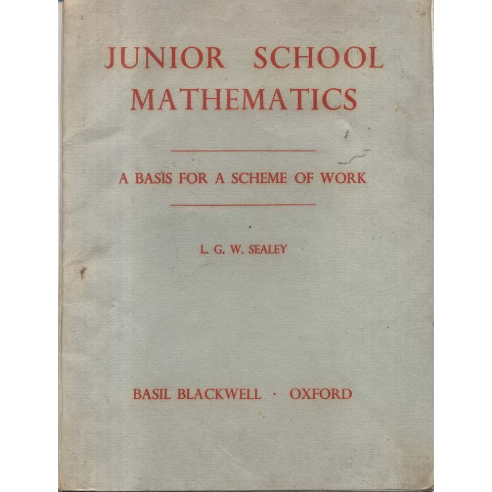 Junior School Mathematics by LGW Sealey