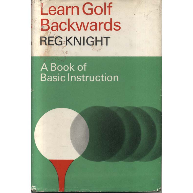 Learn Golf Backwards by Reg Knight
