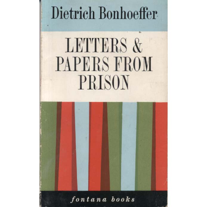 Letters and Papers From Prison by Dietrich Bonhoeffer