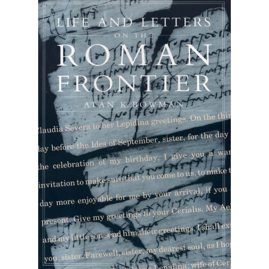 Life and Letters on the Roman Frontier by Alan K Bowman