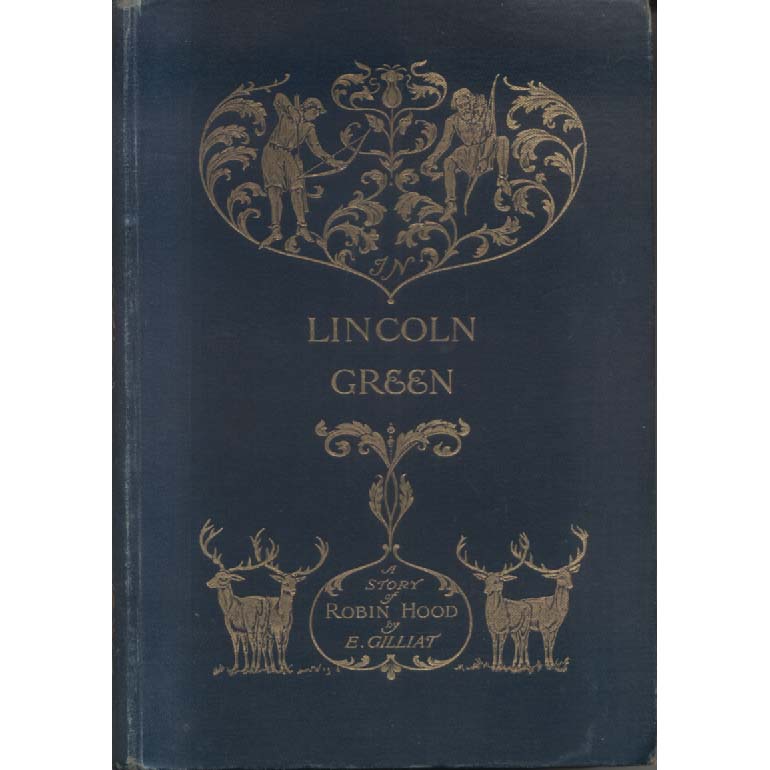 In Lincoln Green - A Merrie Tale of Robin Hood by E Gilliat