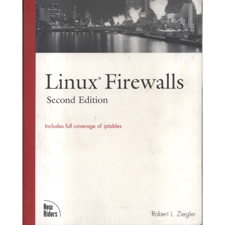 Linux Firewalls by Rober L Zieglar