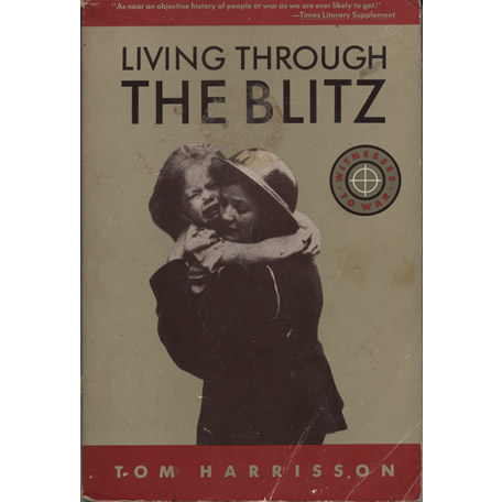 Living through the blitz by Tom Harrisson