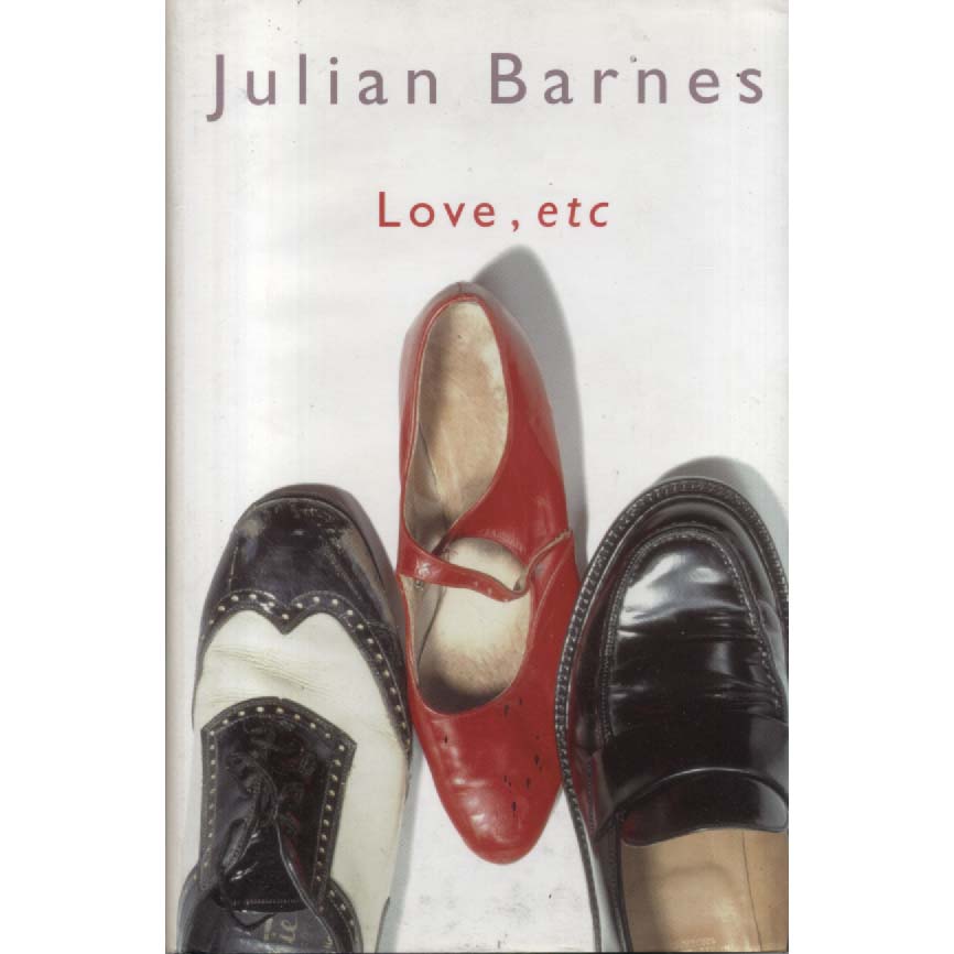 Love etc by Julian Barnes